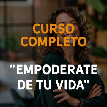 Curso completo "Empodérate de tu vida" . Curso virtual + Mentoría + Coaching